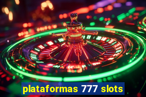 plataformas 777 slots